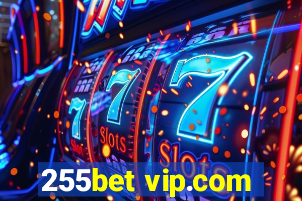 255bet vip.com